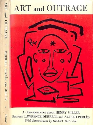 "Art and Outrage: A Correspondence About Henry Miller" 1961