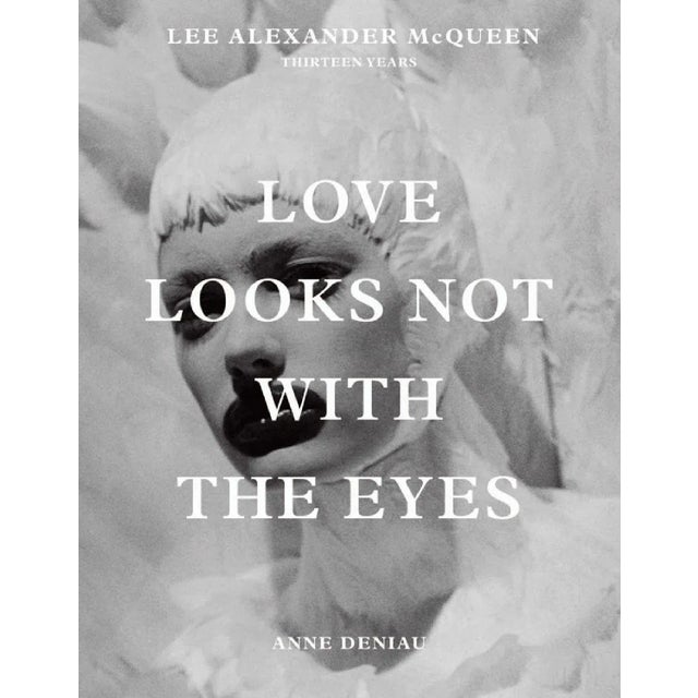 2010s Love Looks Not With the Eyes: Thirteen Years With Lee Alexander McQueen Anne Deniau First Edition Book For Sale - Image 5 of 6