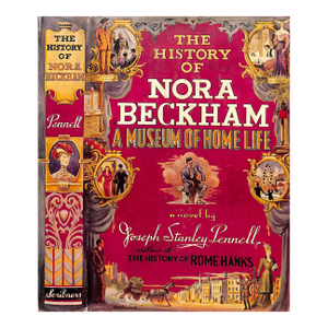 "The History of Nora Beckham: A Museum of Home Life" 1948 Pennell, Joseph Stanley