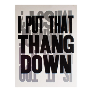 “I Put That Thang Down” Letterpress Poster by Carl Pope Jr.