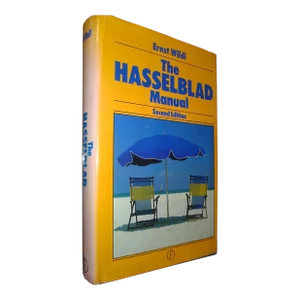 1982 the Hasselblad Manual, a Comprehensive Guide to the System (2nd Edition) Book