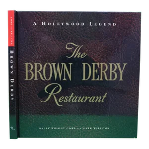 "The Brown Derby Restaurant: A Hollywood Legend" 1996 Cobb, Sally Wright and Willems Mark