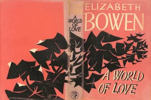 "A World of Love" Book 1955 Bowen, Elizabeth