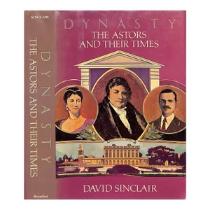 "Dynasty: The Astors and Their Times" 1984 Sinclair, David