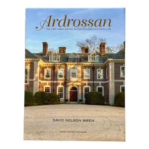Adrossan: The Last Great Estate on the Philadelphia Main Line, Hardcover Book