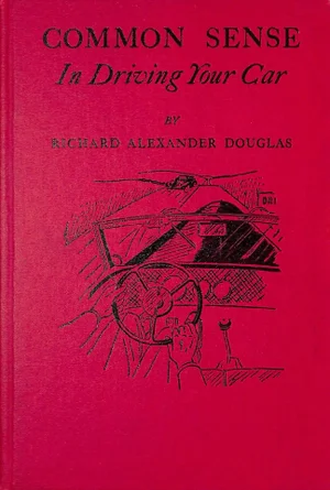 "Common Sense: In Driving Your Car" 1936 Douglas, Richard Alexander