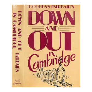 "Down and Out in Cambridge" 1982 Fairbairn, Douglas