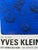 Yves Klein Yves Klein After (1928-1962), Fa, (Re31), 1960, Copyright the Estate of Yves Klein C/O Adagp, Paris, Printed in Denmark For Sale - Image 4 of 10