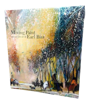 Moving Paint - The Life and Art of Earl Biss Hardcover Book in Plastic Wrap