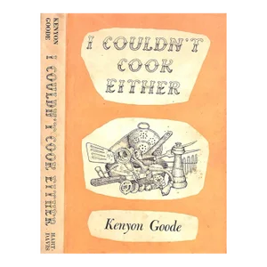 "I Couldn't Cook Either" 1958 Goode, Kenyon (Inscribed)