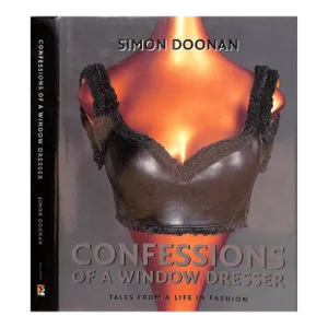 "Confessions of a Window Dresser: Tales From a Life in Fashion" 1998 Doonan, Simon (Signed)