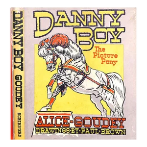 "Danny Boy the Picture Pony" 1952 Goudy, Alice E.