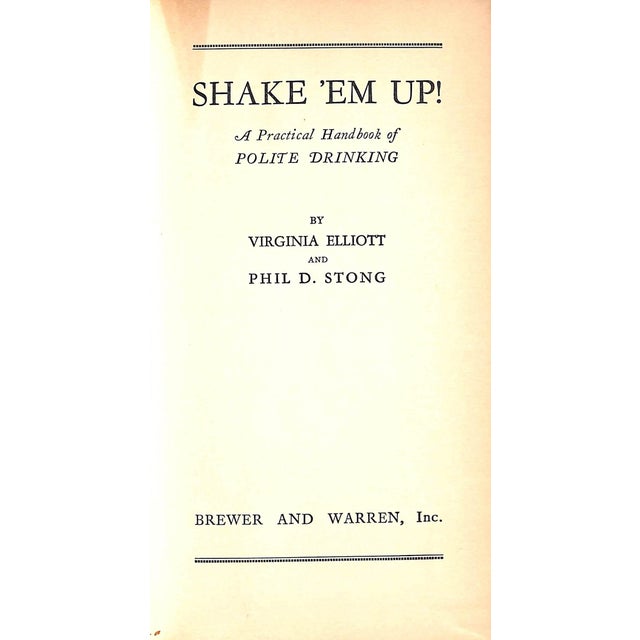 "Shake 'Em Up! A Practical Handbook of Polite Drinking" 1930 Elliott, Virginia and Stong, Phil D. For Sale - Image 4 of 13