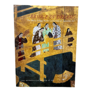 Bridge of Dreams - the Mary Griggs Burke Collection of Japanese Art - Softcover
