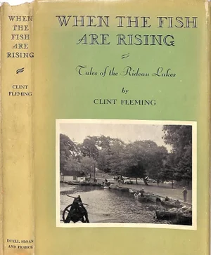 "When the Fish Are Rising Tales of the Rideau Lakes" Book 1947 Fleming, Clint