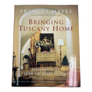 Bringing Tuscany Home Sensuous Style From the Heart of Italy Hardcover Book For Sale