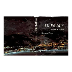 "The Palace: A Profile of St. Moritz" 1982 Flower, Raymond
