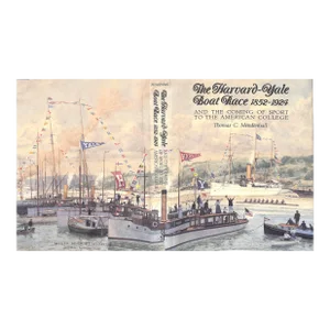 "The Harvard-Yale Boat Race 1852-1924" 1993 Mendenhall, Thomas C.