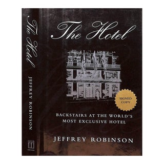 "The Hotel: Backstairs at the World's Most Exclusive Hotel" 1997 Robinson, Jeffrey (Signed) For Sale