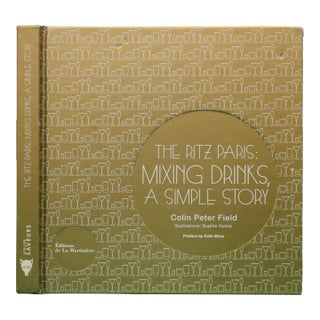 "The Ritz Paris: Mixing Drinks, a Simple Story" 2010 Field, Colin Peter For Sale
