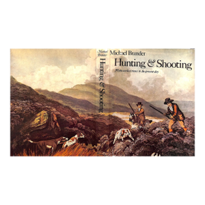 "Hunting & Shooting: From Earliest Times to the Present Day" 1971 Brander, Michael
