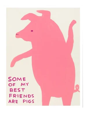 David Shrigley, Some of My Best Friends Are Pigs, 2019, Paper, Framed
