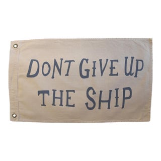 Oho Chic Nautical Beach House Themed "Dont Give Up the Ship" Tan and Blue Textile Flag For Sale