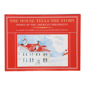 The House Tells the Story, Homes of the American Presidents