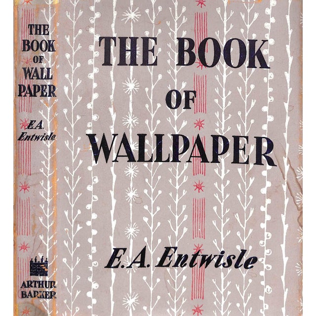 "The Book of Wallpaper: A History and an Appreciation" 1954 Entwisle, E. A. For Sale