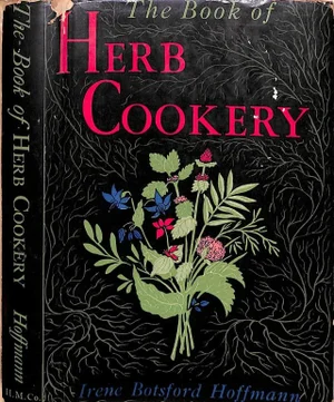 "The Book of Herb Cookery" 1940 Hoffmann, Irene Botsford
