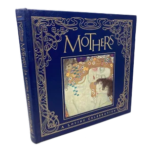 Mothers a Loving Celebration 1997 Easton Press by Tara Ann McFadden