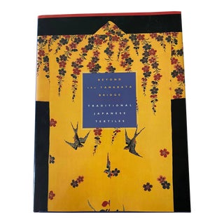 Beyond the Tanabata Bridge, Traditional Japanese Textiles 1993 Hardcover Thames & Hudson For Sale