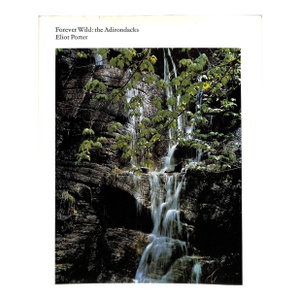 "Forever Wild: The Adirondacks" 1966 Porter, Eliot