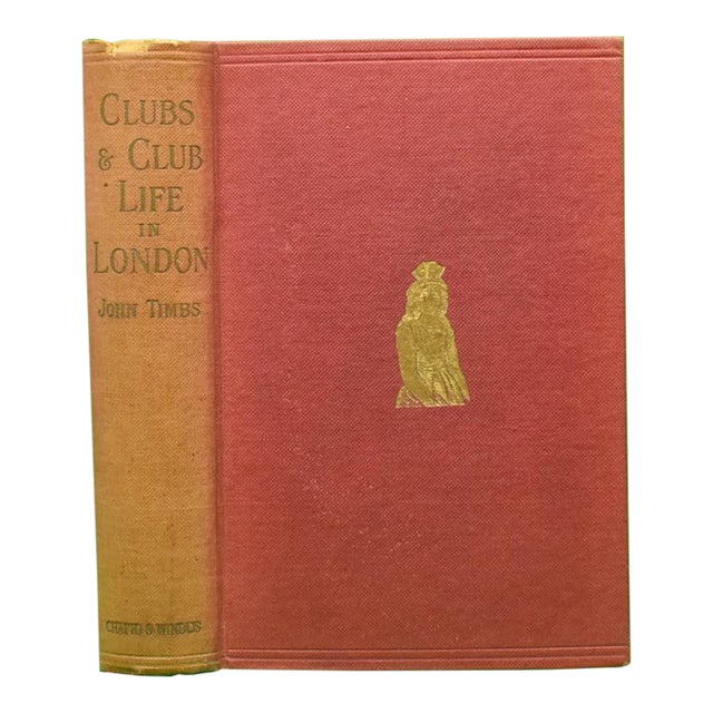"Clubs and Club Life in London" 1908 Timbs, John, f.s.A. For Sale