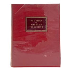The Story of American Foxhunting by J. Blan Van Urk 1941 First Edition