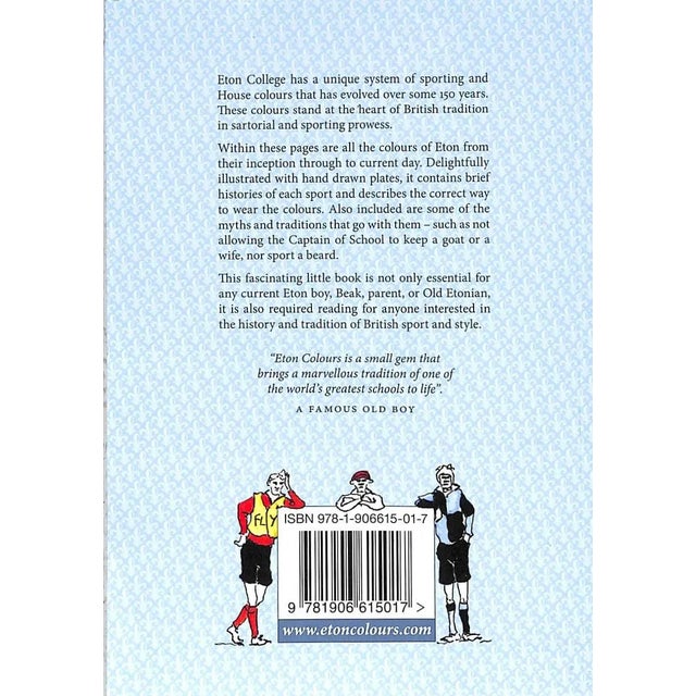 CAMPBELL, Lachlan [63] pp. Essential Works Limited 2008 8 1/4" x 6" Eton Colours: An Essential Illustrated Aide Memoire....