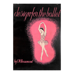 "Design for the Ballet" 1937 Beaumont, C. W.