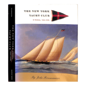 "The New York Yacht Club: A History, 1844-2008" 2009 Rousmaniere, John