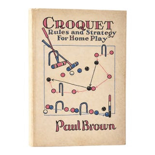Croquet Rules and Strategy for Home Play by Paul Brown 1957 Book For Sale