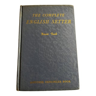 1951 the Complete English Setter by Davis Tuck Book For Sale