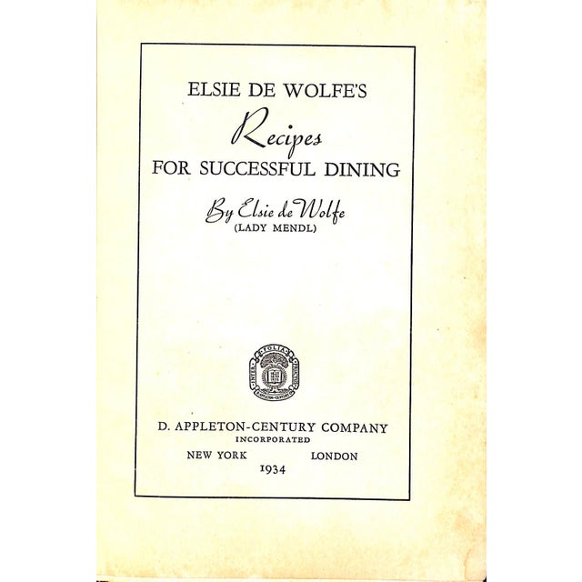DE WOLFE, Elsie (Lady Mendl) [102] pp. D. Appleton-Century Company 1934 7 3/4" x 5 1/4" This charming book on dining and...