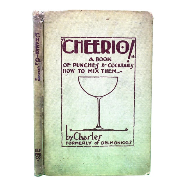 "Cheerio! A Book of Punches & Cocktails How to Mix Them" 1928 Charles Formerly of Delmonicos For Sale