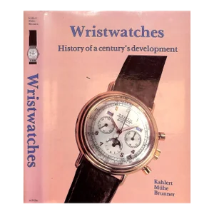 "Wristwatches History of a Century's Development" 1986 Brunner, Gisbert L. Muhe, Richard Kahlert, Helmut