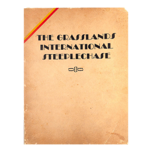 "The Grasslands International Steeplechase: A Complete History of the First Grasslands International Steeplechase" 1931 Gourlay, John