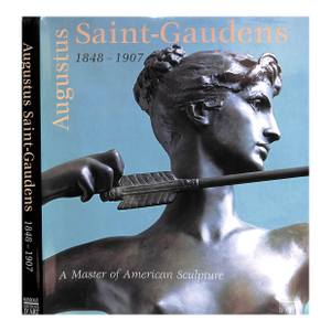 "Augustus Saint-Gaudens 1848-1907: A Master of American Sculpture" 1999 Dryfhout, John H., Papet, Edouard, Gaich, Catherine, Greenthal, Kathryn