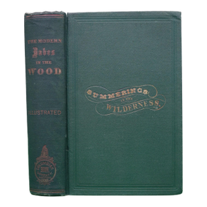 "The Modern Babes in the Wood or Summerings in the Wilderness; To Which Is Added a Reliable and Descriptive Guide to the Adirondacks." Wallace, e.r.