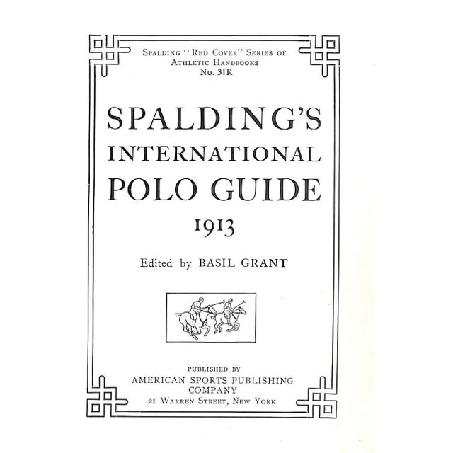 Traditional "Spalding's International 1913 Polo Guide" Grant, Basil [Edited By] For Sale - Image 3 of 15