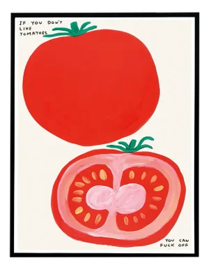 David Shrigley, If You Don't Like Tomatoes, 2020, Lithograph Poster, Framed