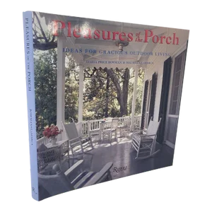 Pleasures of the Porch: Ideas for Gracious Outdoor Living Hardcover Book First Edition
