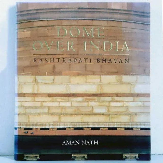 2002 Dome Over India: Rashtrapati Bhavan by Aman Nath Book For Sale - Image 4 of 10